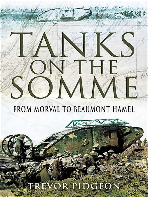 Title details for Tanks on the Somme by Trevor Pidgeon - Available
